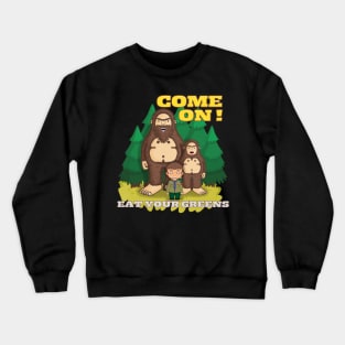 Eat your greens Crewneck Sweatshirt